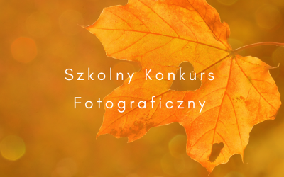 Szkolny Konkurs Fotograficzny